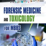 Forensic Medicine And Toxicology For Mbbs