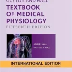 Guyton and Hall Textbook of Medical Physiology, International Edition: Guyton and Hall Textbook of Medical Physiology, International Edition