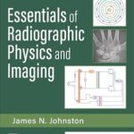 Essentials of Radiographic Physics and Imaging (28 Book)