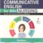 COMMUNICATIVE ENGLISH FOR BSC NURSING [2 ND EDITION] AS PER THE REVISED NURSING SYLLABUS