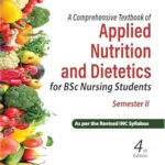 A COMPREHENSIVE TEXTBOOK OF APPLIED NUTRITION AND DIETETICS FOR BSC NURSING STUDENTS SEMESTER II