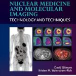 NUCLEAR MEDICINE AND MOLECULAR IMAGING: TECHNOLOGY AND TECHNIQUES 9ED (9 Book)