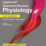 Lippincott’s Illustrated Reviews Physiology, South Asian ed