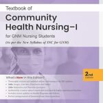 Textbook of Community Health Nursing-I for GNM Nursing students (As per the New Syllabus of INC for GNM) - 2nd edition , 2025 ( ISBN - 9788197750007 )