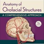 ANATOMY OF OROFACIAL STRUCUTRES A COMPREHENSIVE APPROACH WITH ACCESS CODE 9ED (PB 2024) (Evolve) (19 Book)