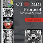 CT & MRI PROTOCOL, 4/e