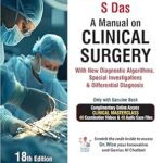 A MANUAL ON CLINICAL SURGERY WITH NEW DIAGNOSTIC ALGORITHMS, SPECIAL INVESTIGATIONS & DIFF.DIAG.