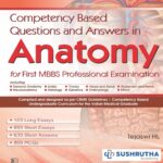 COMPETENCY BASED QUESTIONS AND ANSWERS IN ANATOMY FOR FIRST MBBS PROFESSIONAL EXAMINATION (PB 2022) Paperback – 1 January 2022