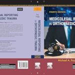 Medicolegal Reporting in Orthopaedic Trauma, 4e