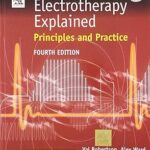Electrotherapy Explained: Principles And Practice