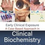 EARLY CLINICAL EXPOSURE: A CASE BASED APPROACH IN CLINICAL BIOCHEMISTRY