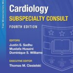 The Washington Manual - Cardiology Subspecialty Consult (4th Edition)