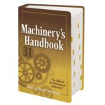 MACHINERY'S HANDBOOK: LARGE PRINT THIRTY-FIRST EDITION